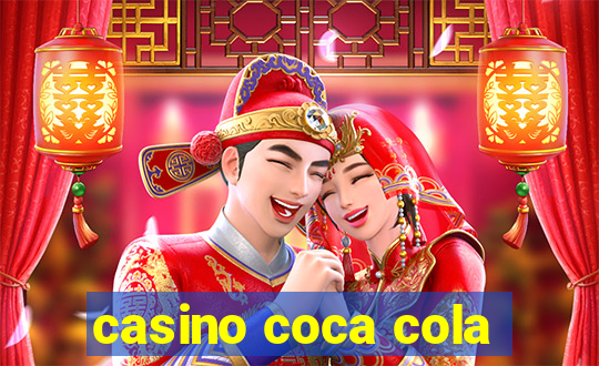 casino coca cola