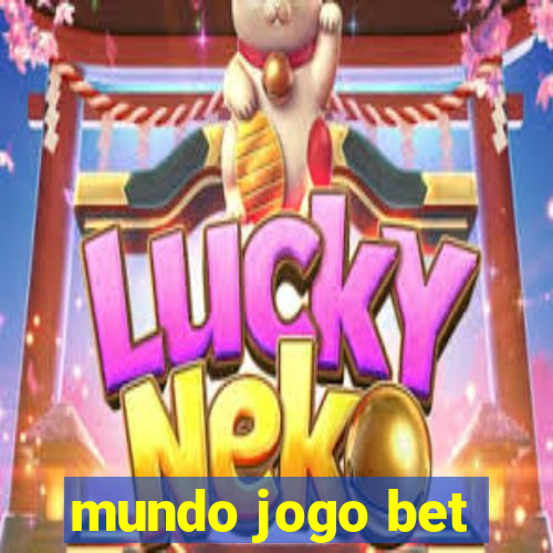 mundo jogo bet