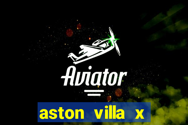 aston villa x chelsea palpite