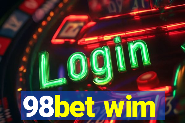 98bet wim