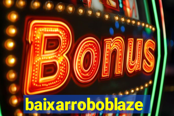 baixarroboblaze