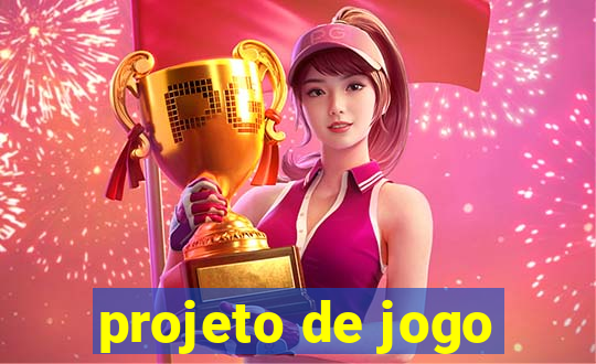 projeto de jogo