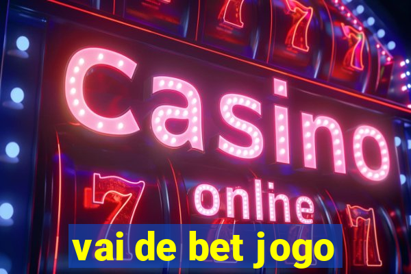 vai de bet jogo