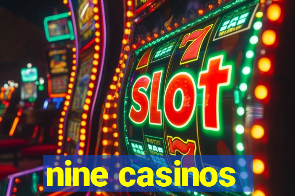 nine casinos