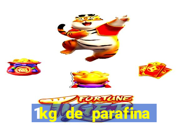 1kg de parafina rende quantos ml