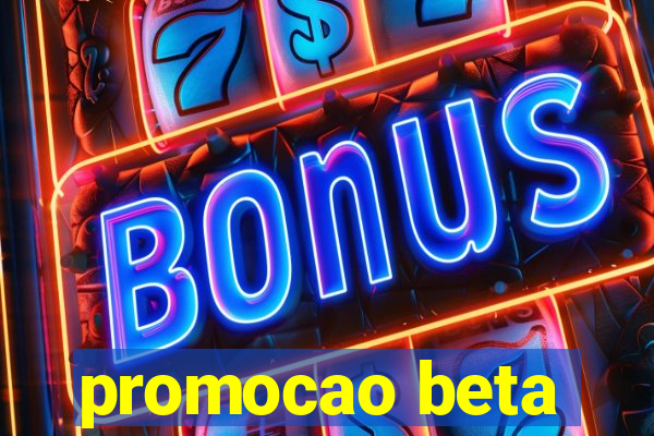 promocao beta