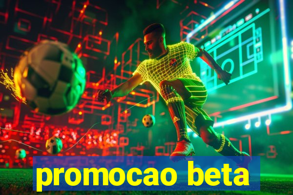 promocao beta