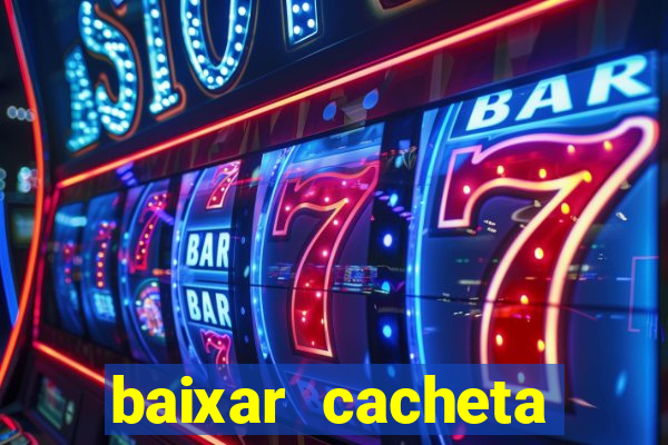 baixar cacheta league brasil