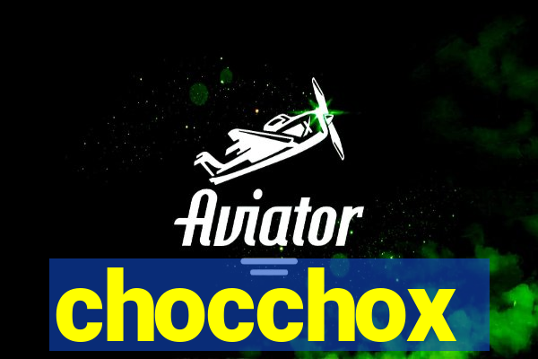 chocchox