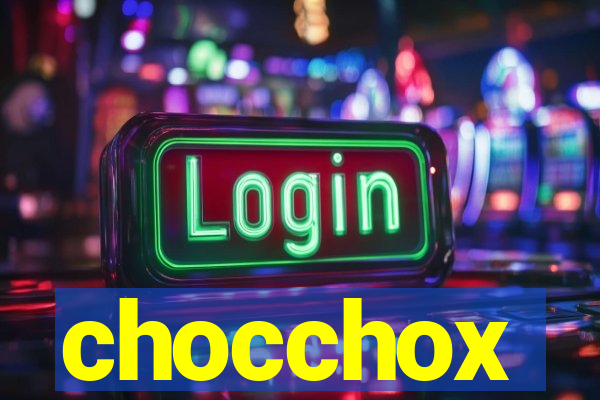 chocchox