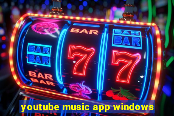 youtube music app windows