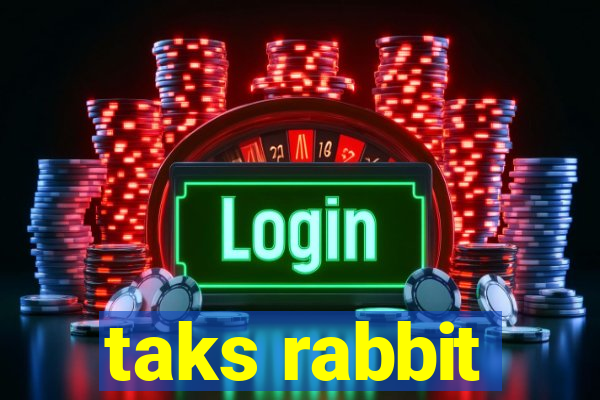 taks rabbit