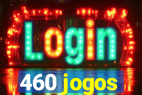 460 jogos