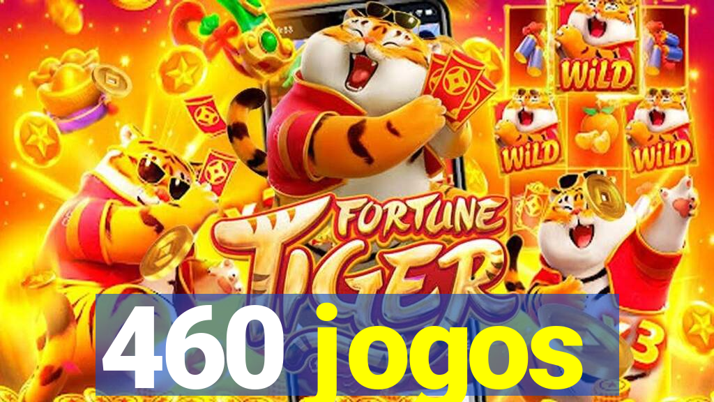 460 jogos