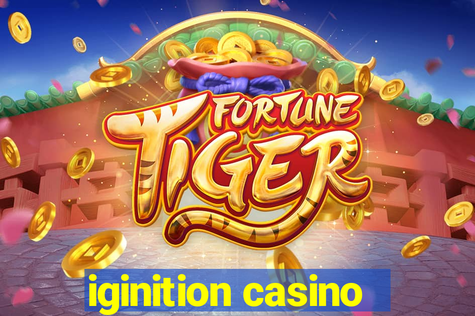 iginition casino