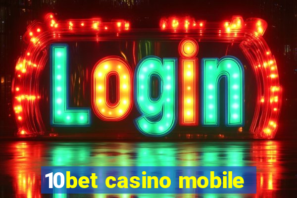 10bet casino mobile