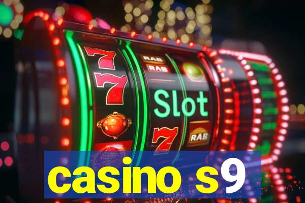 casino s9