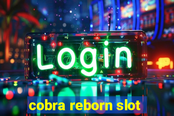 cobra reborn slot