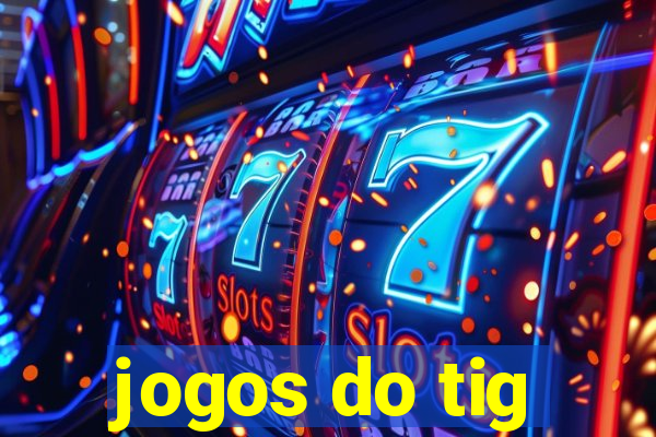 jogos do tig