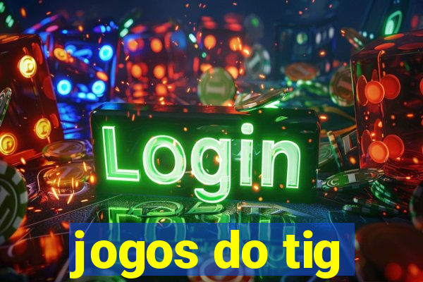 jogos do tig