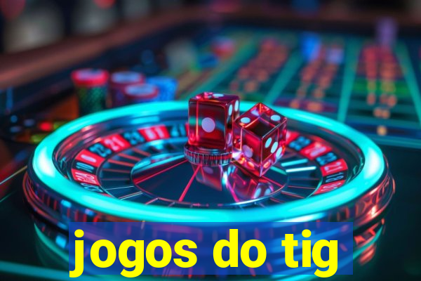 jogos do tig