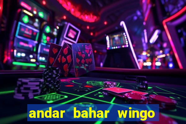 andar bahar wingo pro online