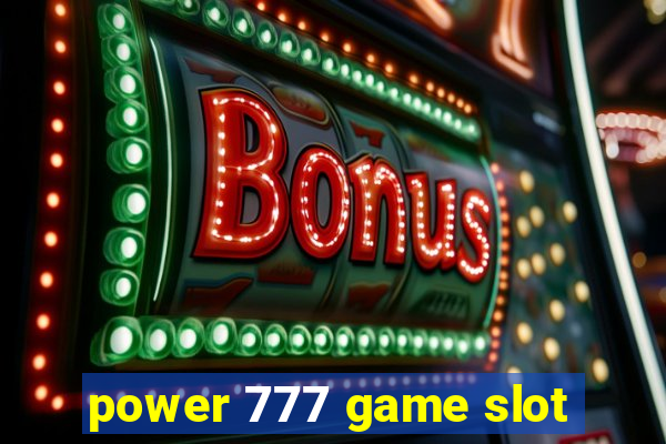 power 777 game slot