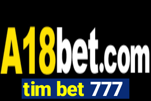 tim bet 777