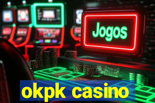 okpk casino