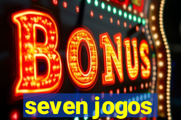 seven jogos