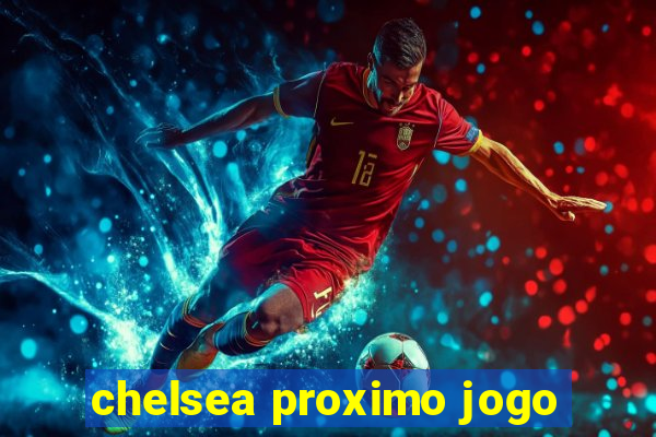 chelsea proximo jogo