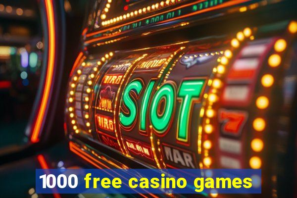 1000 free casino games