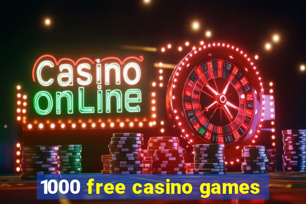 1000 free casino games