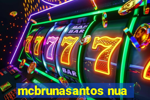 mcbrunasantos nua