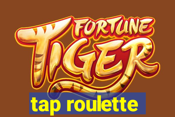 tap roulette