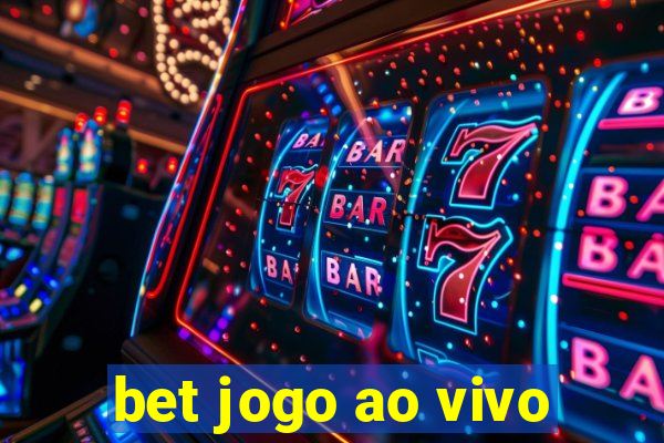 bet jogo ao vivo