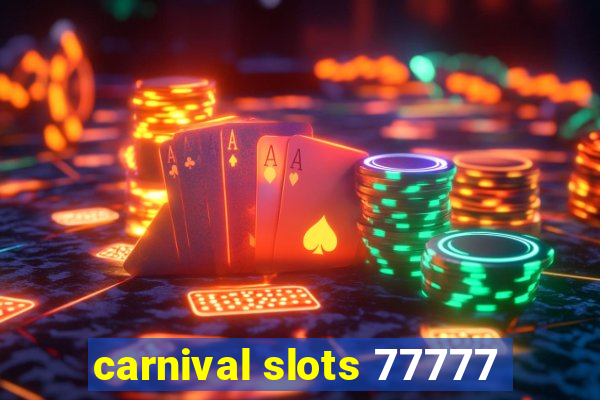 carnival slots 77777