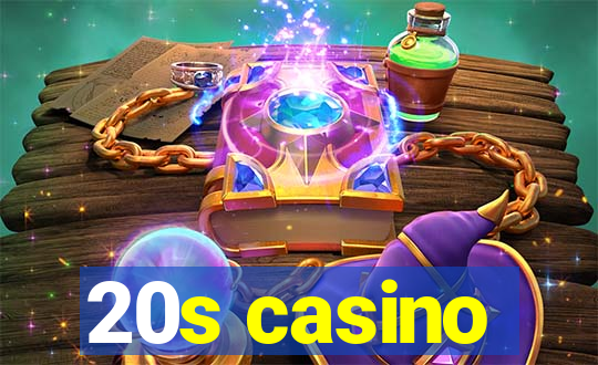 20s casino