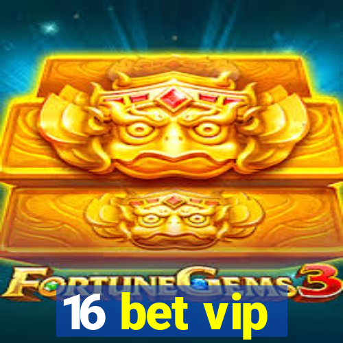 16 bet vip