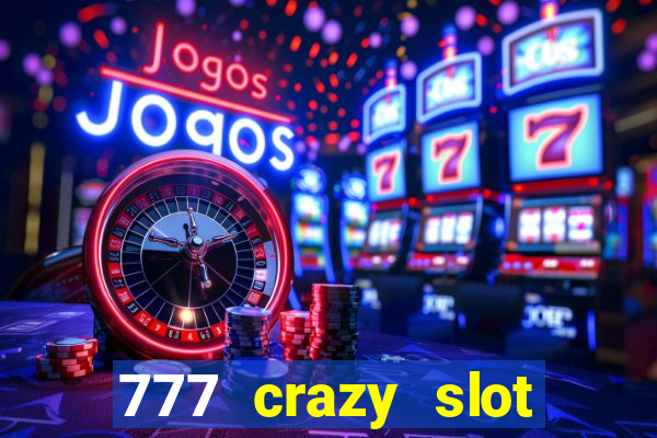 777 crazy slot online login