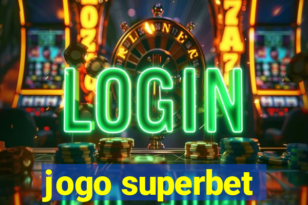 jogo superbet