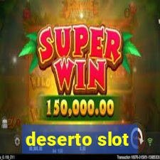 deserto slot