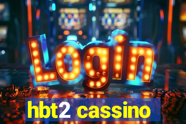 hbt2 cassino