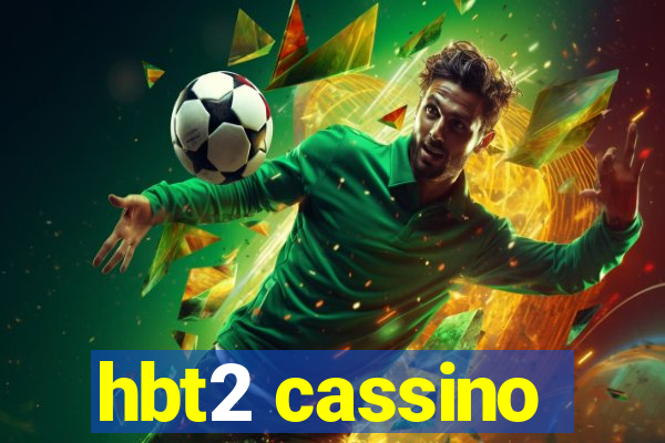 hbt2 cassino