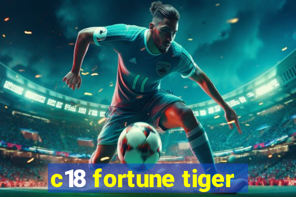 c18 fortune tiger