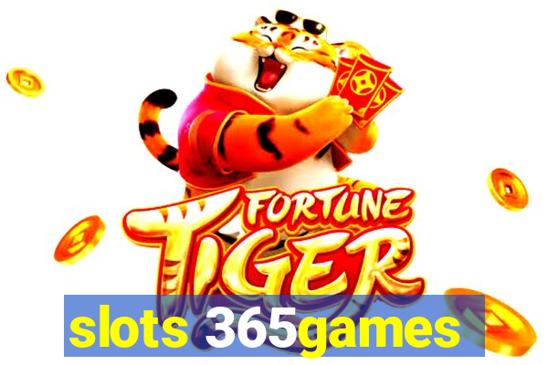 slots 365games