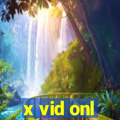 x vid onl