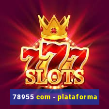 78955 com - plataforma