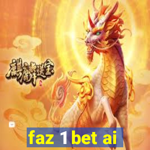 faz 1 bet ai