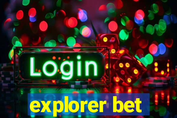 explorer bet